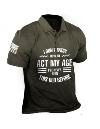 I Don't Know How To Act My Age Men's Polo T-shirt